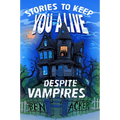 Stories to Keep You Alive Despite Vampires - Paperback