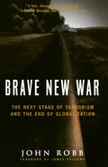 Brave New War: The Next Stage of Terrorism and the End of Globalization - Paperback