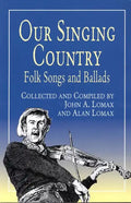 Our Singing Country: Folk Songs and Ballads - Paperback
