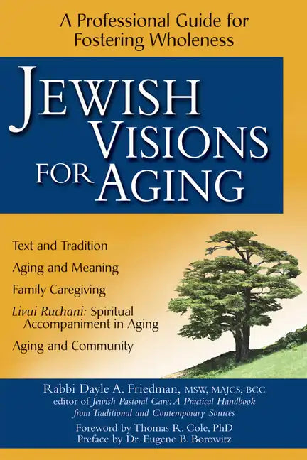 Jewish Visions for Aging: A Professional Guide for Fostering Wholeness - Hardcover