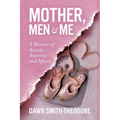 Mother, Men and Me: A Memoir of Anxiety, Anorexia and Affairs - Paperback