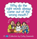 Why Do the Right Words Always Come Out of the Wrong Mouth? - Paperback