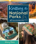 Knitting the National Parks: 63 Easy-To-Follow Designs for Beautiful Beanies Inspired by the Us National Parks (Knitting Books and Patterns; Knitting - Hardcover