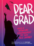 Dear Grad: Words of Wisdom and Encouragement for Your Next Journey - Hardcover