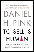 To Sell Is Human: The Surprising Truth about Moving Others - Paperback