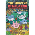 The Miocene Megalodon: Meggles and the Mysteries of the Ocean - Paperback