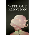 Without Emotion - Paperback