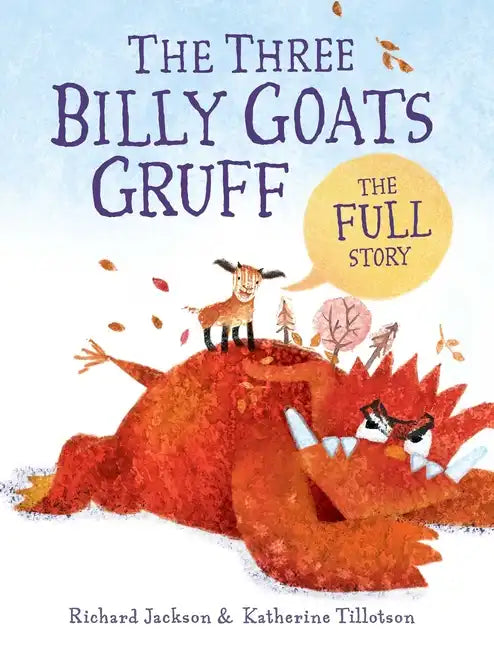 The Three Billy Goats Gruff--The Full Story - Hardcover