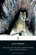 The Call of the Wild, White Fang, and Other Stories - Paperback