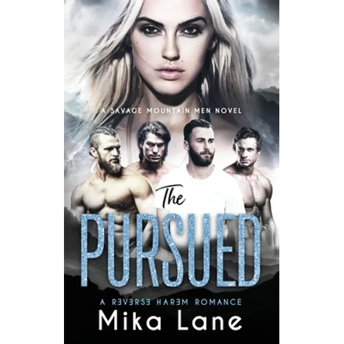 The Pursued: A Contemporary Reverse Harem Romance (Savage Mountain Men) - Paperback
