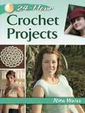 24-Hour Crochet Projects - Paperback