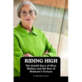 Riding High: The Untold Story of Alice Walton and the Rise of Walmart's Fortune - Paperback