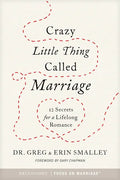 Crazy Little Thing Called Marriage: 12 Secrets for a Lifelong Romance - Paperback