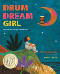 Drum Dream Girl: How One Girl's Courage Changed Music - Hardcover