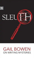 Sleuth: Gail Bowen on Writing Mysteries - Paperback