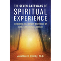 The Seven Gateways of Spiritual Experience: Awakening to a Deeper Knowledge of Love, Life Balance, and God - Paperback