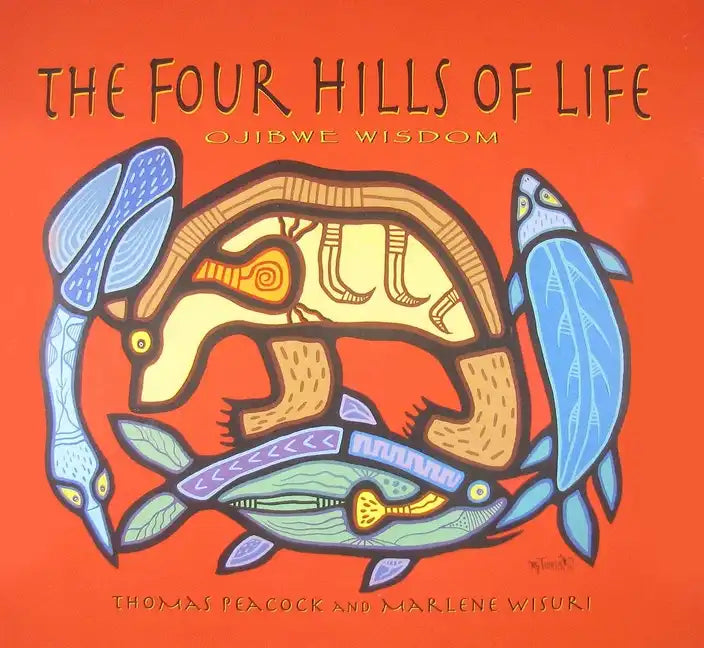 The Four Hills of Life: Ojibwe Wisdom - Paperback