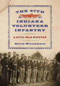 The 47th Indiana Volunteer Infantry: A Civil War History - Paperback