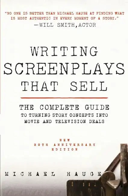 Writing Screenplays That Sell, New Twentieth Anniversary Edition: The Complete Guide to Turning Story Concepts Into Movie and Television Deals - Paperback