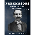 Freemasons South Dakota Territory A - K - Hardcover
