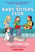Kristy's Great Idea: A Graphic Novel (the Baby-Sitters Club #1) - Paperback