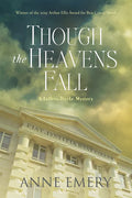 Though the Heavens Fall: A Mystery - Paperback
