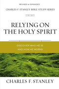 Relying on the Holy Spirit: Discover Who He Is and How He Works - Paperback