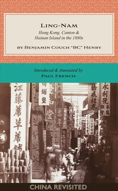 Ling-Nam: Hong Kong, Canton and Hainan Island in the 1880s - Paperback