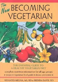 The New Becoming Vegetarian: The Essential Guide to a Healthy Vegetarian Diet - Paperback