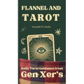 Flannel and Tarot: Daily Tarot Guidance from Gen Xer's - Paperback