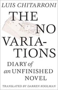 No Variations: Journal of an Unfinished Novel - Paperback