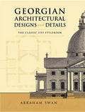 Georgian Architectural Designs and Details: The Classic 1757 Stylebook - Paperback