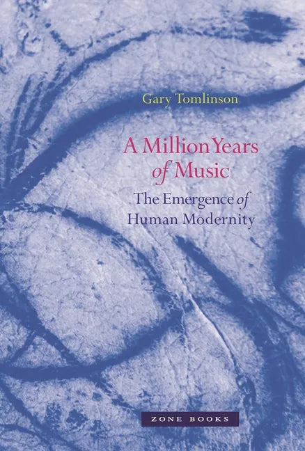 A Million Years of Music: The Emergence of Human Modernity - Paperback