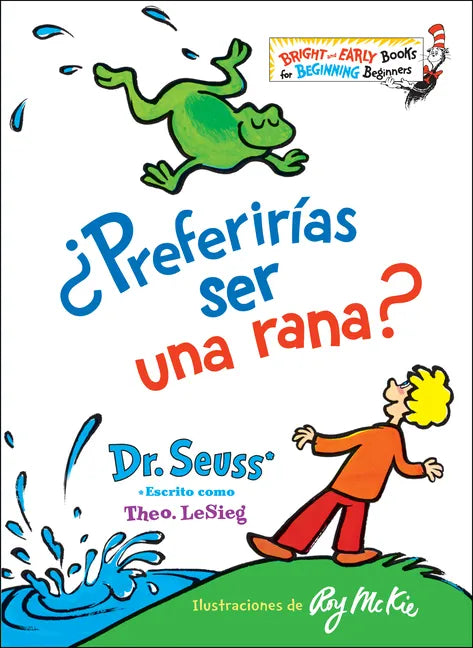 ¿Preferirías Ser Una Rana? (Would You Rather Be a Bullfrog? Spanish Edition) - Hardcover