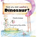 Have you ever washed a Dinosaur? - Hardcover