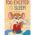 Too Excited to Sleep!: "A Fun and Wholesome Bedtime Story for Kids" - Hardcover
