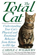 The Total Cat: Understanding Your Cat's Physical and Emotional Behavior from Kitten to Old Age - Paperback