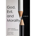 God, Evil, and Morality: A Debate - Paperback