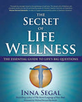 The Secret of Life Wellness: The Essential Guide to Life's Big Questions - Paperback