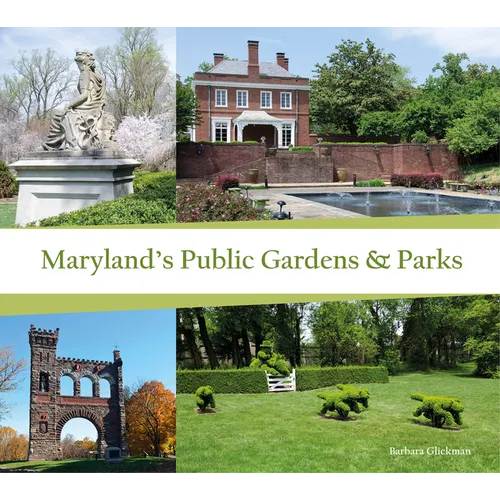 Maryland's Public Gardens & Parks - Hardcover