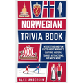 Norwegian Trivia Book: Interesting and Fun Facts About Norwegian Culture, History, Tourist Attractions, and Much More - Paperback