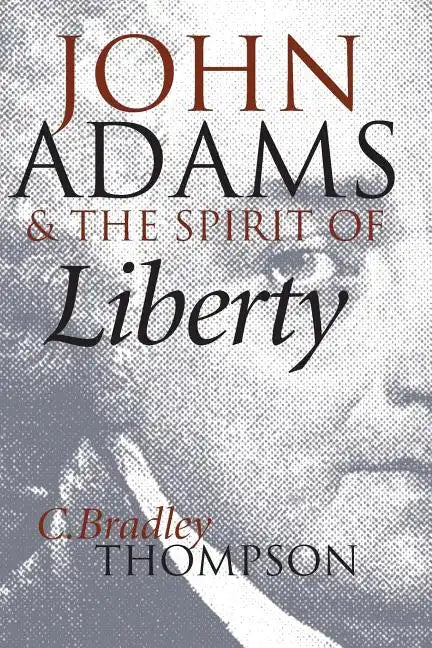 John Adams and the Spirit of Liberty - Paperback