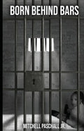 Born Behind Bars - Paperback