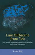 I Am Different from You: How Children Experience Themselves and the World in the Middle of Childhood - Paperback