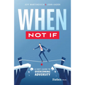 When Not If: A Ceo's Guide to Overcoming Adversity - Hardcover