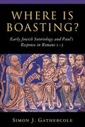 Where Is Boasting?: Early Jewish Soteriology and Paul's Response in Romans 1-5 - Paperback