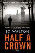 Half a Crown: A Story of a World That Could Have Been - Paperback