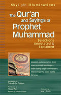 The Qur'an and Sayings of Prophet Muhammad: Selections Annotated & Explained - Hardcover