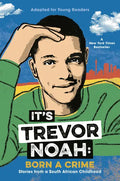It's Trevor Noah: Born a Crime: Stories from a South African Childhood (Adapted for Young Readers) - Hardcover