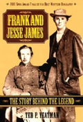 Frank and Jesse James: The Story Behind the Legend - Paperback